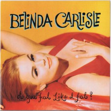 BELINDA CARLISLE Do You Feel Like I Feel? / World Of Love (Virgin VS 1383) EU 1991 PS 45
